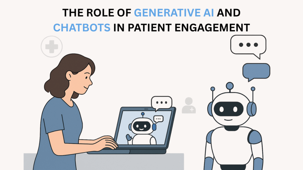 The Role of Generative AI and Chatbots in Patient Engagement