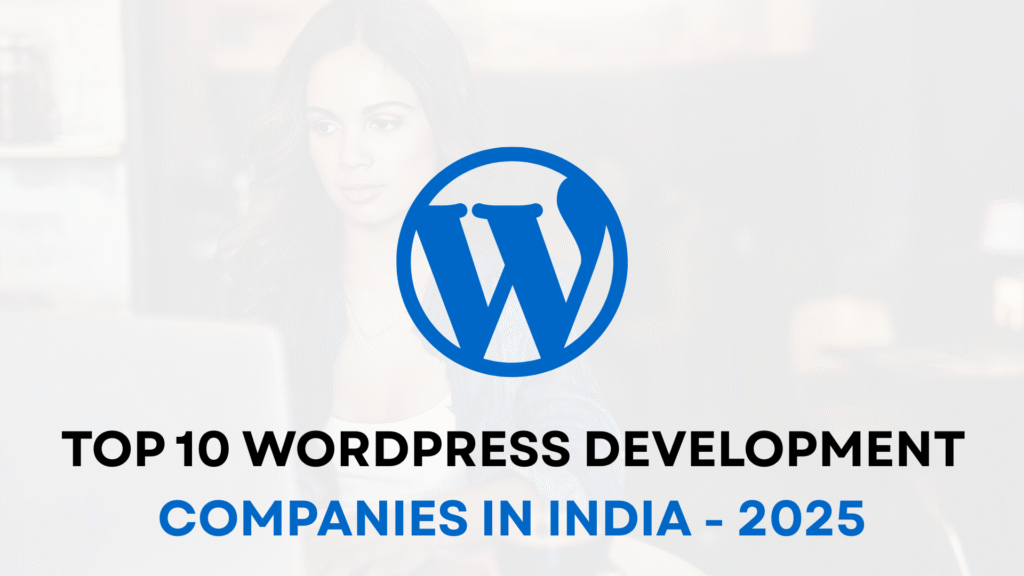 Top 10 WordPress Development Companies in India - 2025